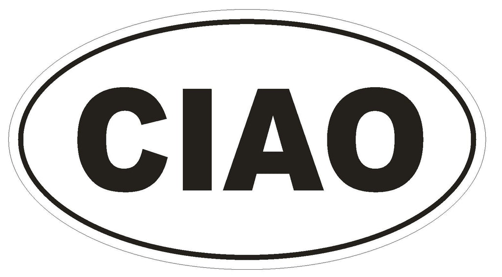 CIAO Oval Bumper Sticker or Helmet Sticker D1869 Euro Oval - Winter Park Products