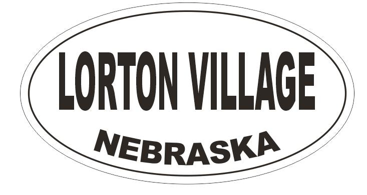 Lorton Village Nebraska Oval Bumper Sticker or Helmet Sticker D5285 Oval