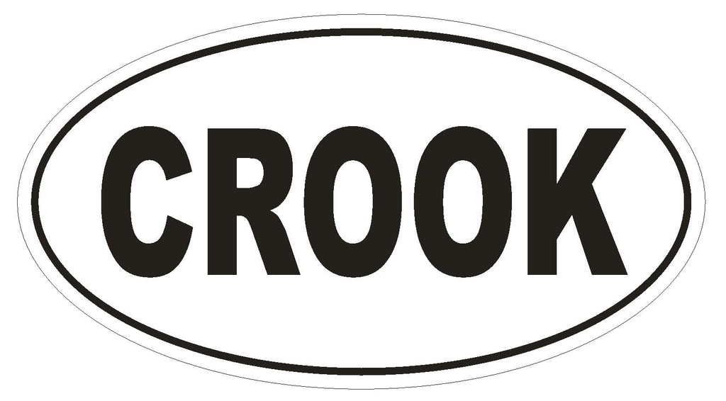 CROOK Oval Bumper Sticker or Helmet Sticker D1780 Euro Oval Funny Gag Prank - Winter Park Products