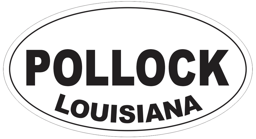 Pollock Louisiana Oval Bumper Sticker or Helmet Sticker D3992
