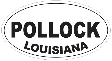 Pollock Louisiana Oval Bumper Sticker or Helmet Sticker D3992