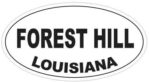 Forest Hill Louisiana Oval Bumper Sticker or Helmet Sticker D4044