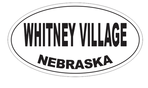 Whitney VIllage Nebraska Oval Bumper Sticker D7118 Euro Oval