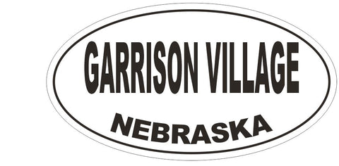 Garrison Village Nebraska Oval Bumper Sticker or Helmet Sticker D5057 Oval