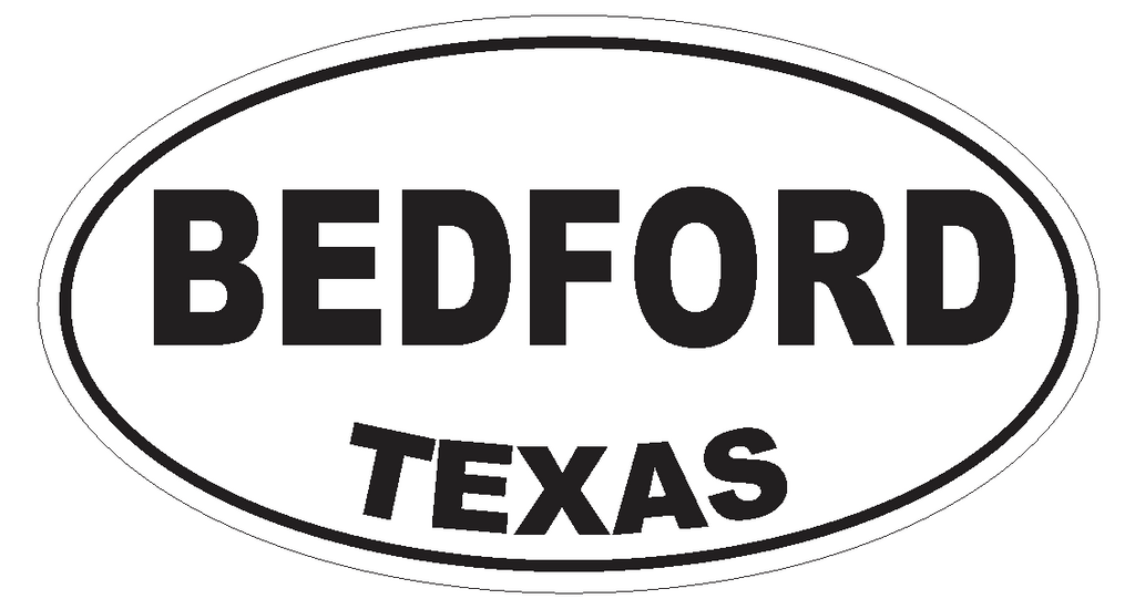 Bedford Texas Oval Bumper Sticker or Helmet Sticker D3210 Euro Oval - Winter Park Products