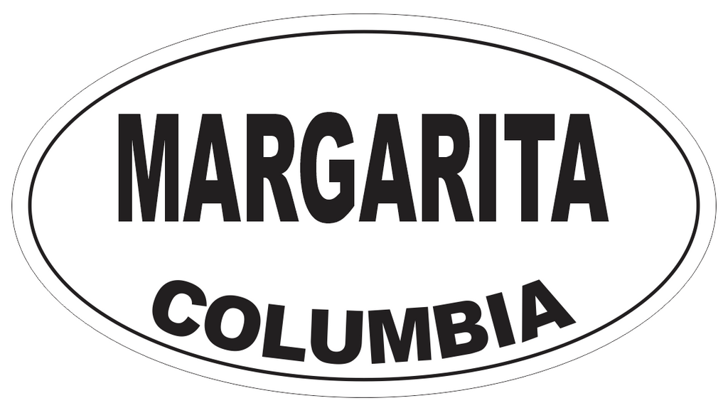 Margarita Columbia Oval Bumper Sticker or Helmet Sticker D4284