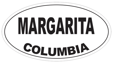 Margarita Columbia Oval Bumper Sticker or Helmet Sticker D4284