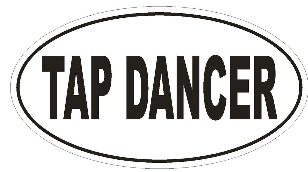 TAP DANCER Oval Bumper Sticker or Helmet Sticker D1865 Euro Oval Dance - Winter Park Products