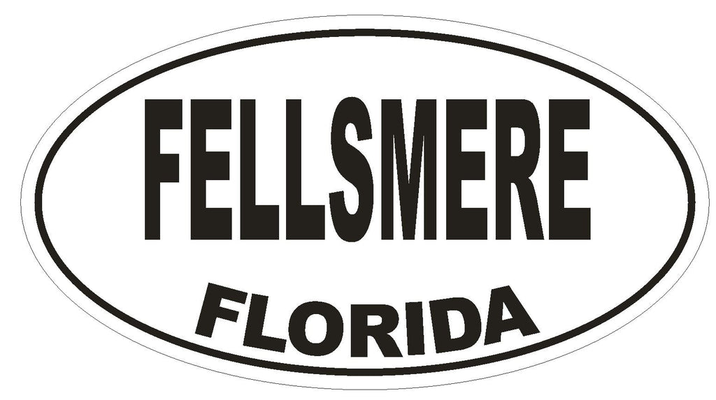 Fellsmere Florida Oval Bumper Sticker or Helmet Sticker D1542 Euro Oval - Winter Park Products