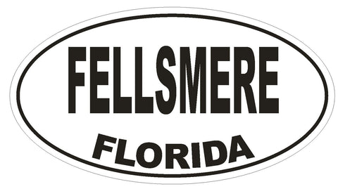 Fellsmere Florida Oval Bumper Sticker or Helmet Sticker D1542 Euro Oval - Winter Park Products