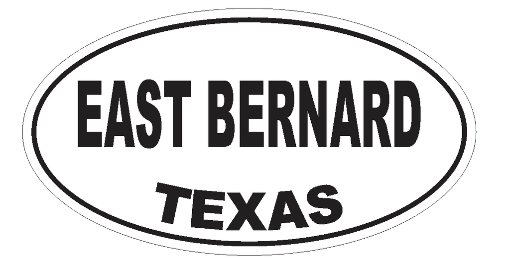 East Bernard Texas Oval Bumper Sticker or Helmet Sticker D3322 Euro Oval - Winter Park Products
