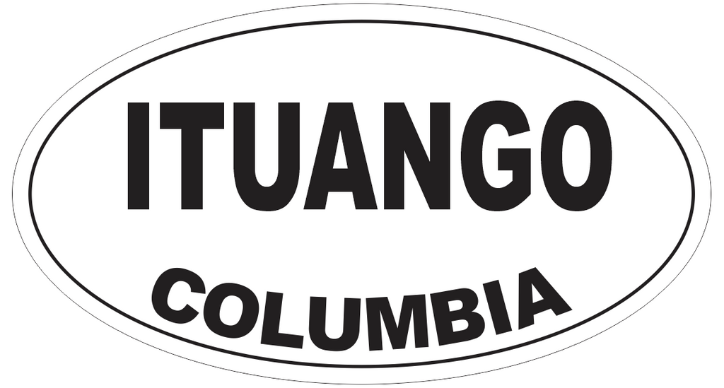 Ituango Columbia Oval Bumper Sticker or Helmet Sticker D4217