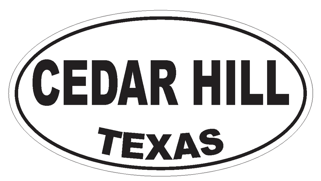 Cedar Hill Texas Oval Bumper Sticker or Helmet Sticker D3255 Euro Oval - Winter Park Products