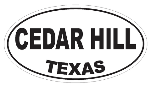 Cedar Hill Texas Oval Bumper Sticker or Helmet Sticker D3255 Euro Oval - Winter Park Products