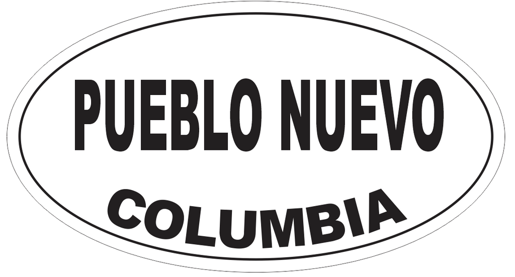 Pueblo Nuevo Columbia Oval Bumper Sticker or Helmet Sticker D5424