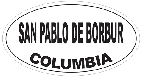 San Pablo de Borbur Columbia Oval Bumper Sticker or Helmet Sticker D5557