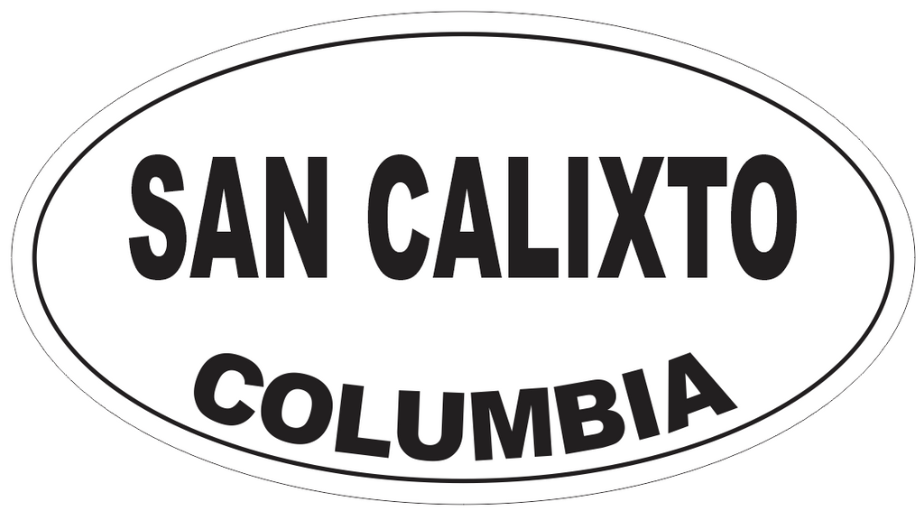 San Calixto Columbia Oval Bumper Sticker or Helmet Sticker D5484