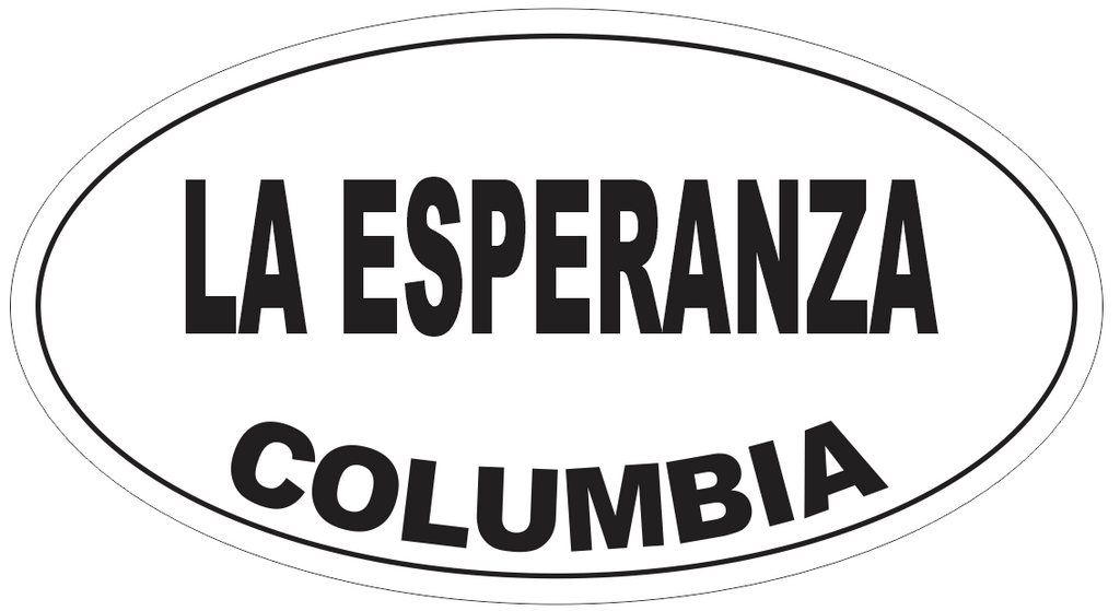 La Esperanza Columbia Oval Bumper Sticker or Helmet Sticker D5481