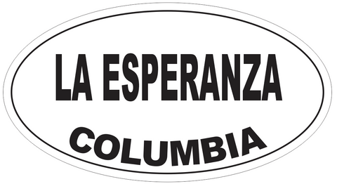 La Esperanza Columbia Oval Bumper Sticker or Helmet Sticker D5481
