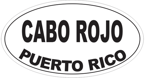 Cabo Rojo Puerto Rico Oval Bumper Sticker or Helmet Sticker D4165
