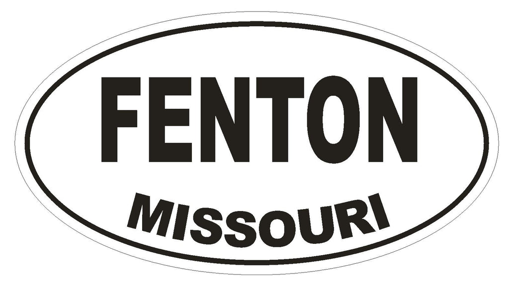 Fenton Missouri Oval Bumper Sticker or Helmet Sticker D1414 Euro Oval - Winter Park Products