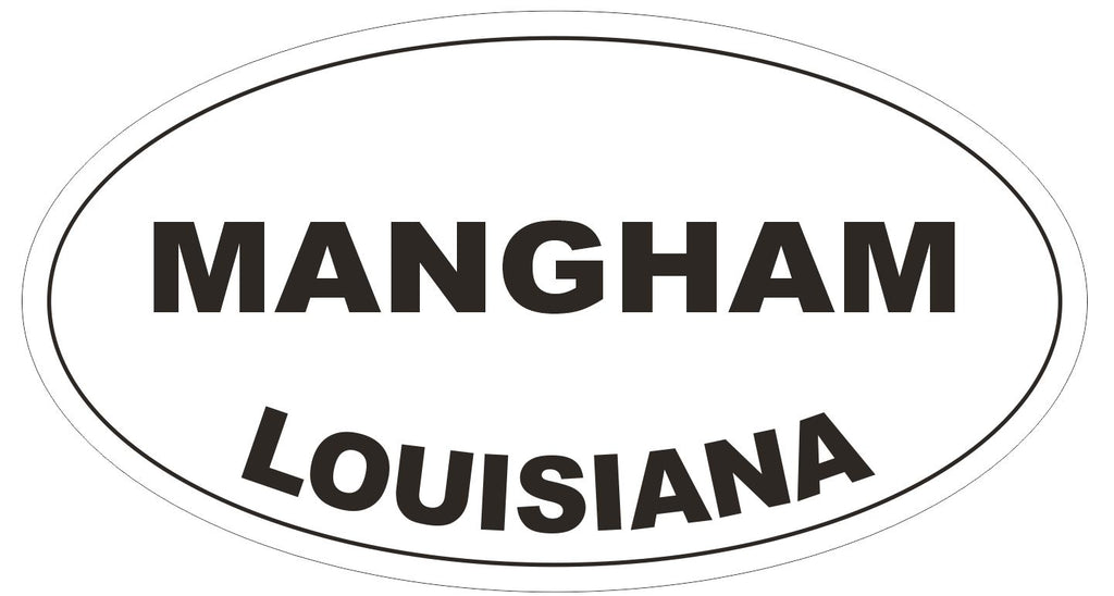 Mangham Louisiana Oval Bumper Sticker or Helmet Sticker D3966