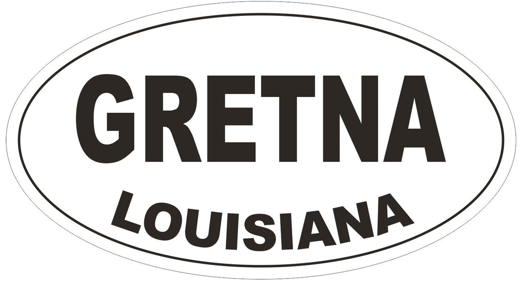 Gretna Louisiana Oval Bumper Sticker or Helmet Sticker D3832