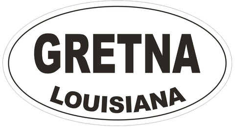 Gretna Louisiana Oval Bumper Sticker or Helmet Sticker D3832