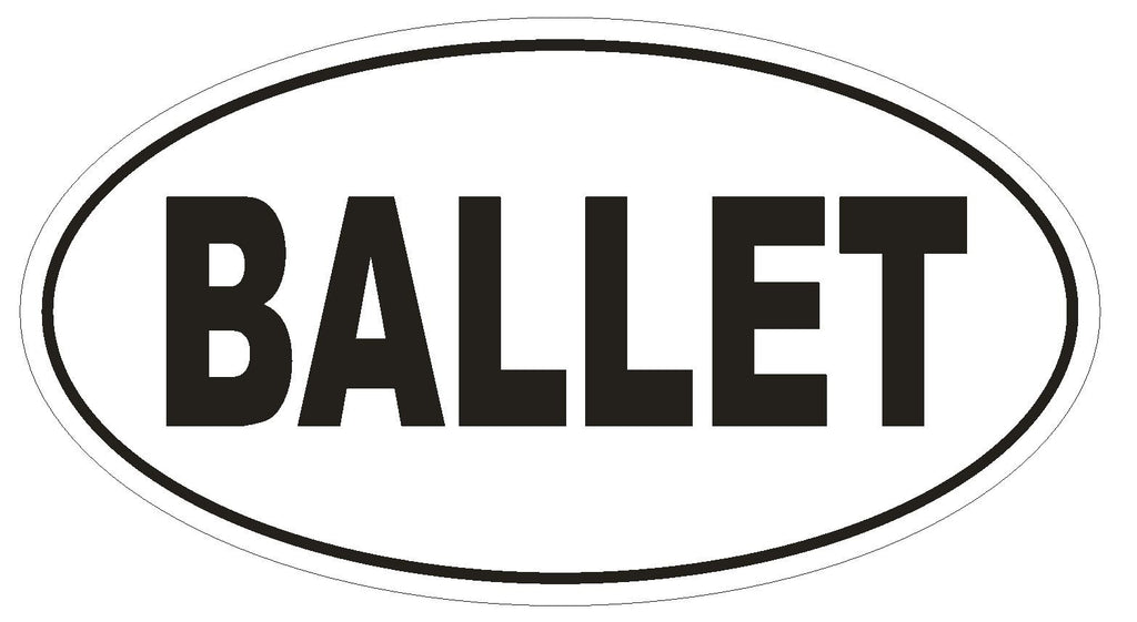 BALLET Oval Bumper Sticker or Helmet Sticker D1730 Euro Oval - Winter Park Products