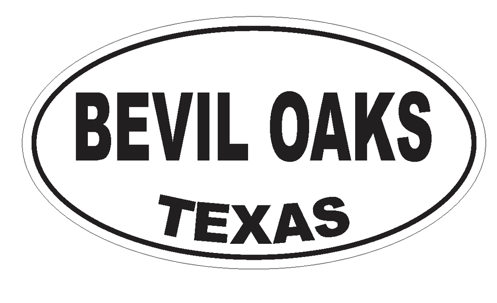 Bevil Oaks Texas Oval Bumper Sticker or Helmet Sticker D3155 Euro Oval - Winter Park Products