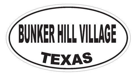 Bunker Hill Village Texas Oval Bumper Sticker or Helmet Sticker D3183 Euro Oval - Winter Park Products