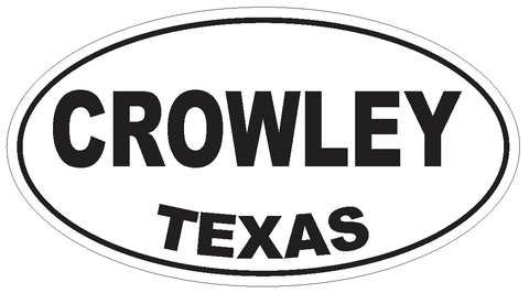 Crowley Texas Oval Bumper Sticker or Helmet Sticker D3308 Euro Oval - Winter Park Products
