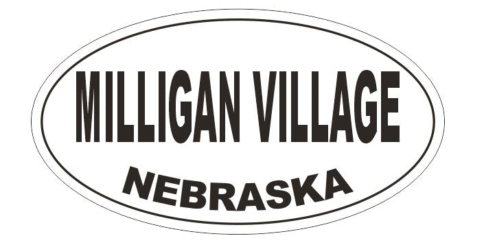 Milligan Village Nebraska Bumper Sticker or Helmet Sticker D5320 Oval