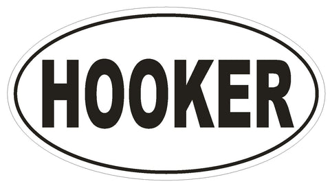 HOOKER Oval Bumper Sticker or Helmet Sticker D1782 Euro Oval Funny Gag Prank - Winter Park Products