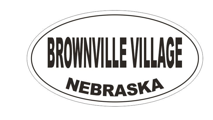 Brownville Village Nebraska Oval Bumper Sticker or Helmet Sticker D5154 Oval