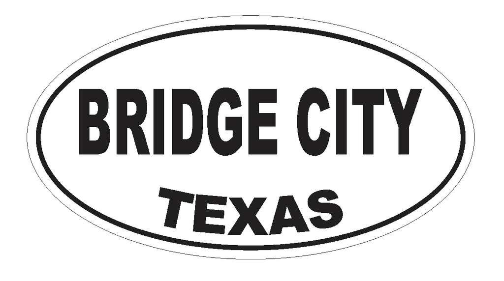 Bridge City Texas Oval Bumper Sticker or Helmet Sticker D3149 Euro Oval - Winter Park Products