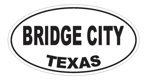 Bridge City Texas Oval Bumper Sticker or Helmet Sticker D3149 Euro Oval - Winter Park Products