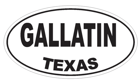 Gallatin Texas Oval Bumper Sticker or Helmet Sticker D3406 Euro Oval - Winter Park Products