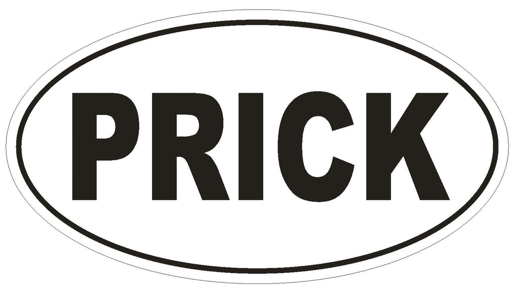 PRICK Oval Bumper Sticker or Helmet Sticker D1704  Euro Oval Funny Gag Prank - Winter Park Products