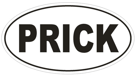 PRICK Oval Bumper Sticker or Helmet Sticker D1704  Euro Oval Funny Gag Prank - Winter Park Products