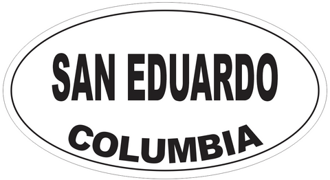 San Eduardo Columbia Oval Bumper Sticker or Helmet Sticker D4984