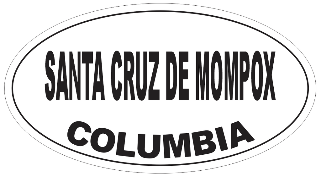 Santa Cruz de Mompox Columbia Oval Bumper Sticker or Helmet Sticker D5551