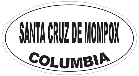 Santa Cruz de Mompox Columbia Oval Bumper Sticker or Helmet Sticker D5551