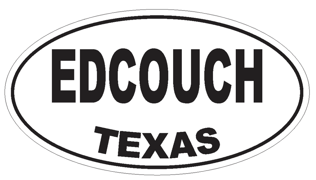 Edcouch Texas Oval Bumper Sticker or Helmet Sticker D3355 Euro Oval - Winter Park Products
