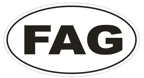 FAG Oval Bumper Sticker or Helmet Sticker D1771 Euro Oval Funny Gag Prank - Winter Park Products