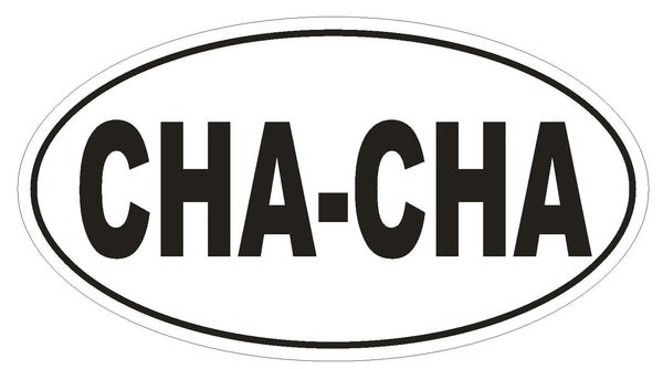 CHA CHA Oval Bumper Sticker or Helmet Sticker D1856 Euro Oval Dance ...
