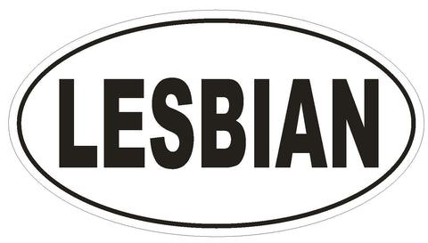 LESBIAN Oval Bumper Sticker or Helmet Sticker D1785 Euro Oval Funny Gag Prank - Winter Park Products