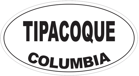 Tipacoque Columbia Oval Bumper Sticker or Helmet Sticker D4792