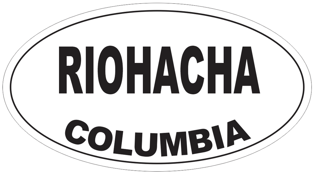 Riohacha Columbia Oval Bumper Sticker or Helmet Sticker D4544