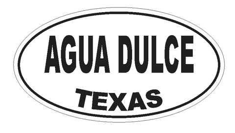 Agua Dulce Texas Oval Bumper Sticker or Helmet Sticker D3147 Euro Oval - Winter Park Products